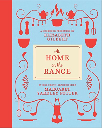 At Home On The Range Margaret Yardley Potter Elizabeth Gilbert Potter
