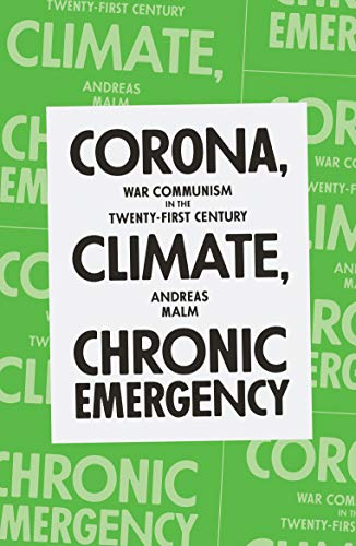Corona Climate Chronic Emergency War Communism In The Twentyfirst Century Andreas Malm