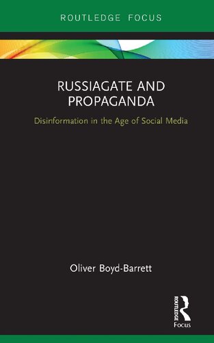 Russiagate And Propaganda Disinformation In The Age Of Social Media Oliver Boydbarrett