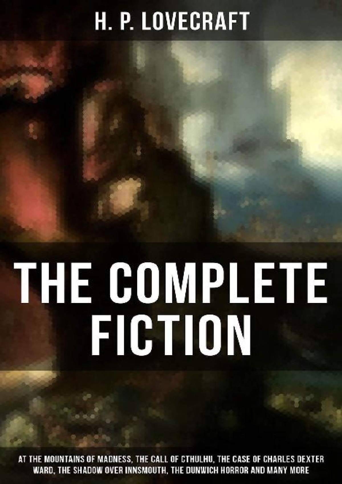 The Complete Fiction Of H P Lovecraft Chartwell Classics 1st Edition H P Lovecraft