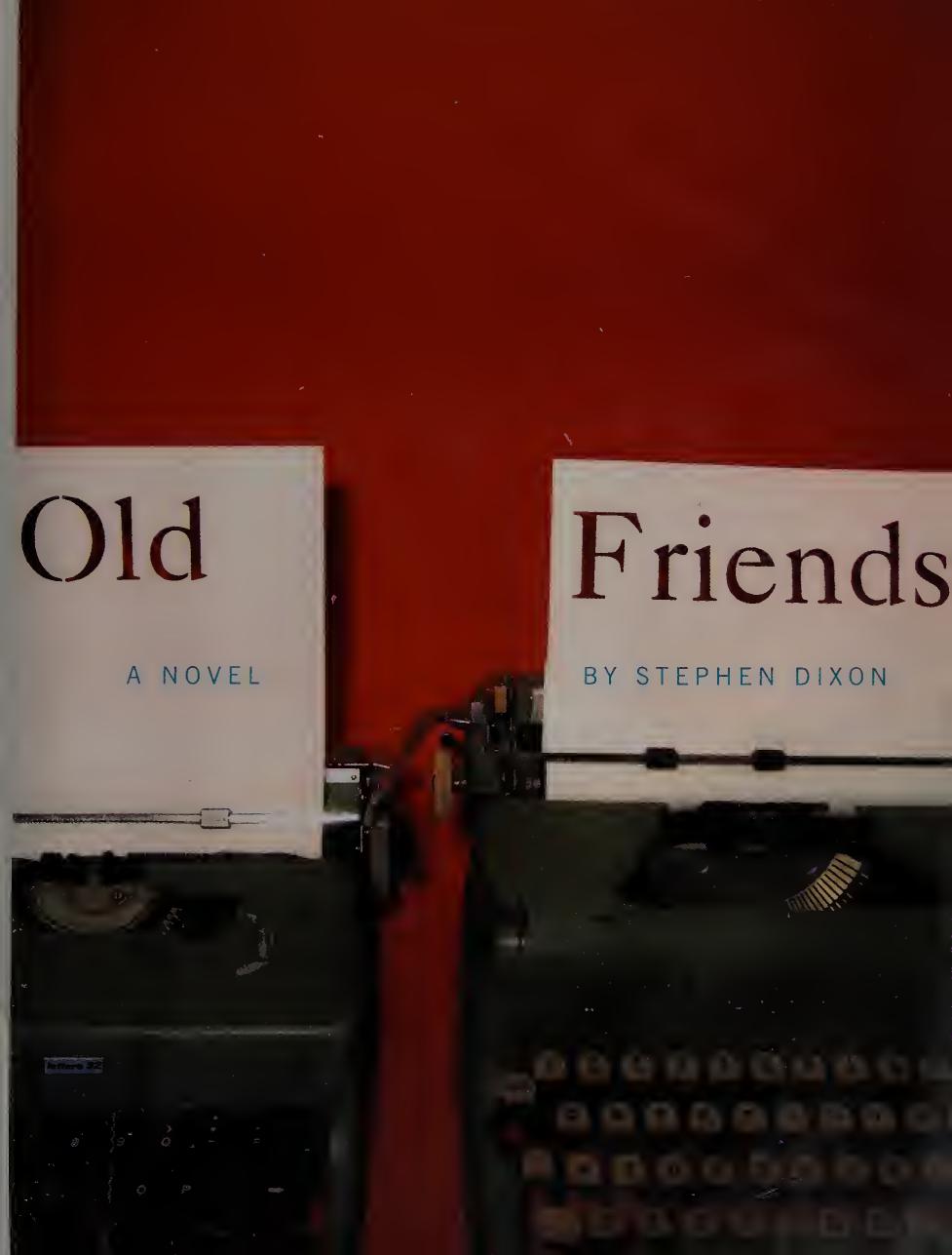 Old Friends Stephen Dixon
