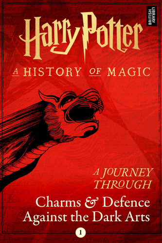 A Journey Through Charms And Defence Against The Dark Arts Harry Potter A Journey Through Book 1 Pottermore Publishing