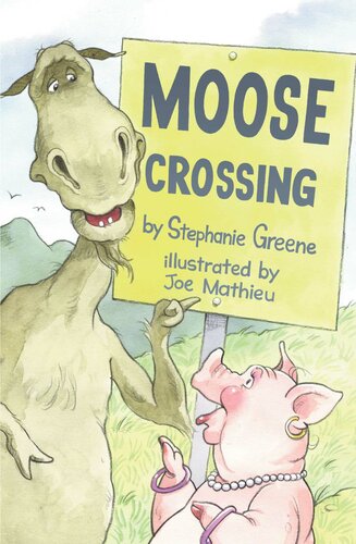 Moose Crossing Moose And Hildy Reprint Stephanie Greene
