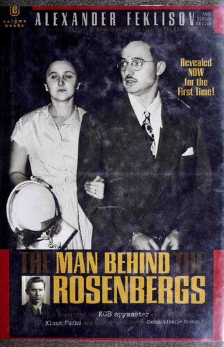 The Man Behind The Rosenbergs English Language Alexander Feklisov