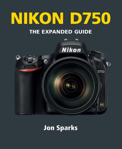 Nikon D750 Illustrated Sparks Jon