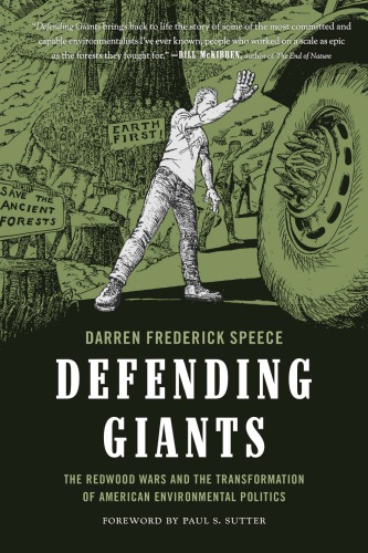 Defending Giants The Redwood Wars And The Transformation Of American Environmental Politics Reprint Edition Speece