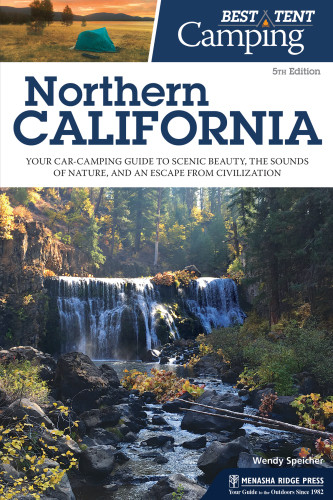 Best Tent Camping Northern California Your Carcamping Guide To Scenic Beauty The Sounds Of Nature And An Escape From Civilization Fifth Edition Speicher
