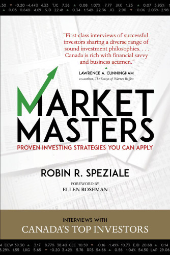 Market Masters Interviews With Canadas Top Investorsproven Investing Strategies You Can Apply Speziale