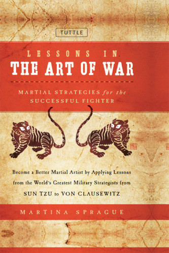 Lessons In The Art Of War Martial Strategies For The Successful Fighter Sprague