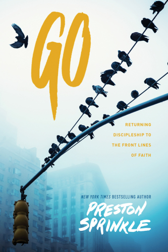 Go Returning Discipleship To The Front Lines Of Faith Sprinkle