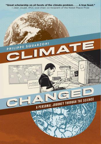 Climate Changed A Personal Journey Through The Science On Order Philippe Squarzoni