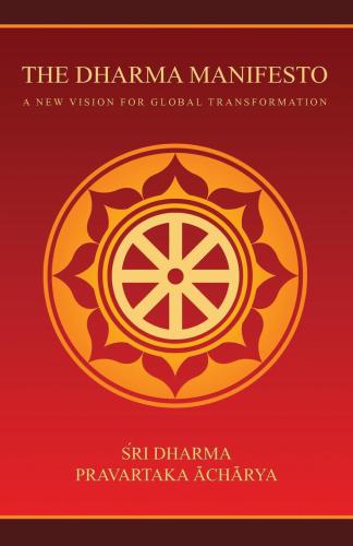 The Dharma Manifesto A New Vision For Global Transformation Sri Dharma Pravartaka Acharya