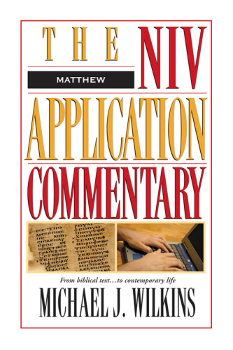 Matthew The Niv Application Commentary Staff Zondervanwilkins