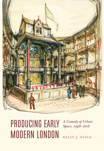 Producing Early Modern London Stage Kelly J