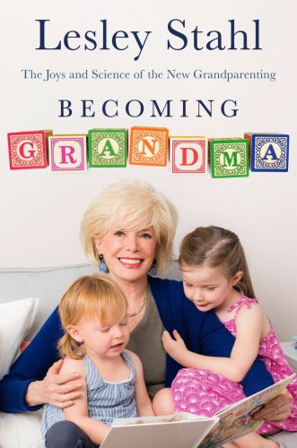Becoming Grandma The Joys And Science Of The New Grandparenting 2nd Edition Stahl