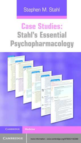 Case Studies Vol I Stahls Essential Psychopharmacology 1st Edition Stephen M Stahl