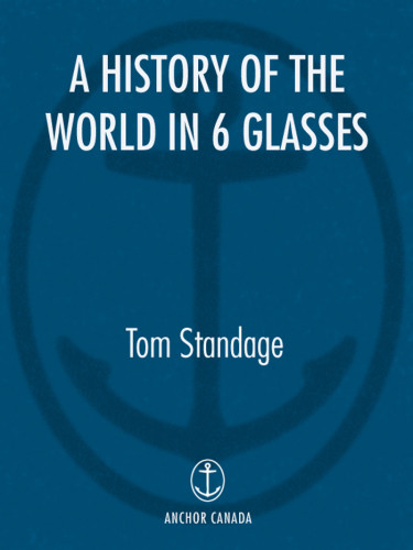 A History Of The World In Six Glasses Standage Tom