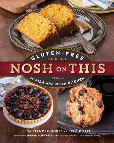 Nosh On This Glutenfree Baking From A Jewishamerican Kitchen Standerhorel