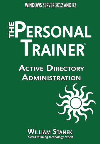 Active Directory Administration The Personal Trainer Windows Server 2012 Windows Server 2012 R2 Stanek