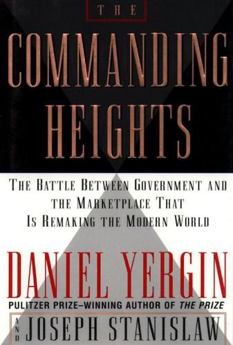 The Commanding Heights The Battle For The World Economy Rev And Updated Ed Stanislaw