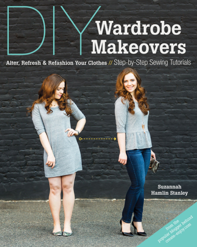 Diy Wardrobe Makeovers Alter Refresh Refashion Your Clothes Stepbystep Sewing Tutorials 5th Edition Suzannah Hamlin Stanley