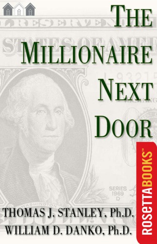 The Millionaire Next Door Stanley Thomas J Ph D