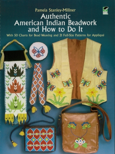 Authentic American Indian Beadwork And How To Do It Pamela Stanleymillner