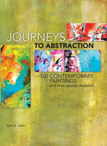 Journeys To Abstraction 100 Contemporary Paintings And Their Secrets Revealed St John