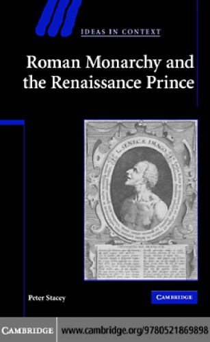 Roman Monarchy And The Renaissance Prince Stacey Peter