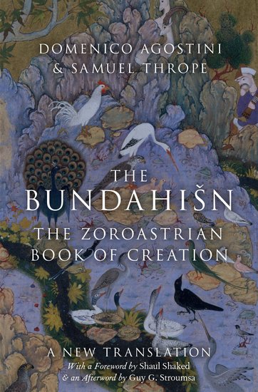 The Bundahin The Zoroastrian Book Of Creation 1st Edition Domenico Agostini