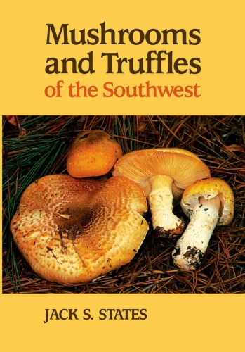 Mushrooms And Truffles Of The Southwest States Jack S