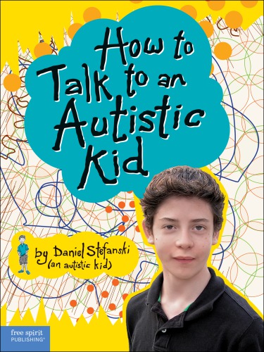 How To Talk To An Autistic Kid 3rd Edition Daniel Stefanski