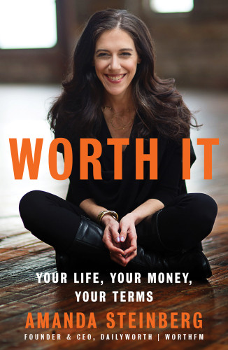 Worth It Your Life Your Money Your Terms First Gallery Books Trade Paperback Edition Steinberg