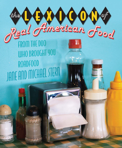 Lexicon Of Real American Food Jane Stern Michael Stern