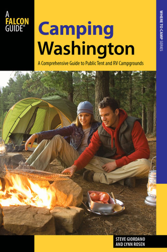 Camping Washington A Comprehensive Guide To Public Tent And Rv Campgrounds Steve Giordano