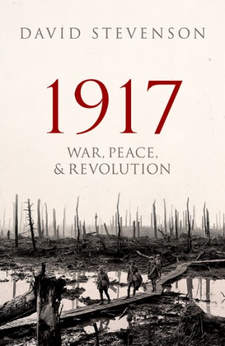 1917 War Peace And Revolution Stevenson David