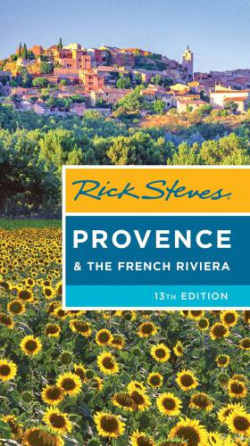 Rick Steves Provence The French Riviera Rick Steves Steve Smith