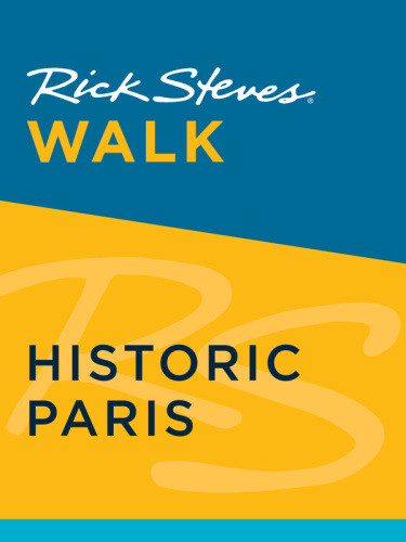 Rick Steves Walk Historic Paris Steves Ricksmith Steveopenshaw