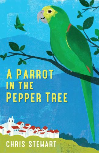 A Parrot In The Pepper Tree Stewart Chris