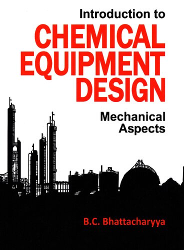 Introduction To Chemical Equipmbjt Design Mechanical Aspects 1st Edition B C Bhattacharyya