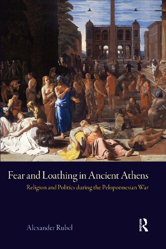 Fear And Loathing In Ancient Athens Religion And Politics During The Peloponnesian War Alexander Rubel Michael Vickers