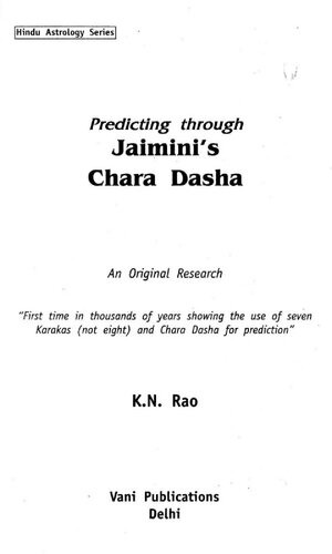 Predicting Through Jaiminis Chara Dasha An Original Research Hindu Astrology Series K N Rao