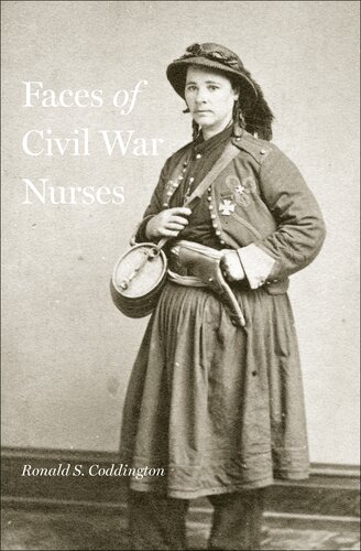 Faces Of Civil War Nurses Ronald S Coddington