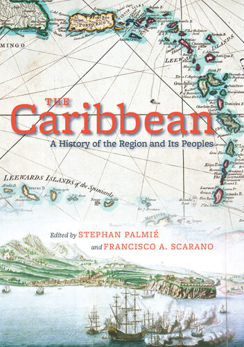 The Caribbean A History Of The Region And Its Peoples 2011 Stephan Palmi Ed