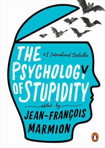 The Psychology Of Stupidity Jeanfrancois Marmion Liesl Schillinger