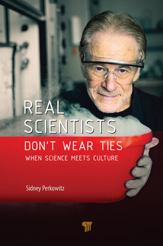 Real Scientists Dont Wear Ties Sidney Perkowitz