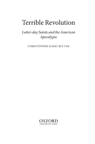 Terrible Revolution Latterday Saints And The American Apocalypse Christopher James Blythe