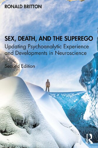 Sex Death And The Superego Updating Psychoanalytic Experience And Developments In Neuroscience 2nd Edition Ronald Britton