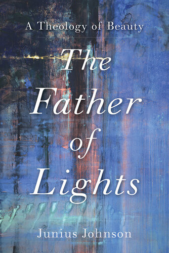 The Father Of Lights Junius Johnson