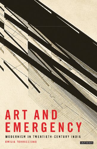 Art And Emergency Modernism In Twentiethcentury India Emilia Terracciano